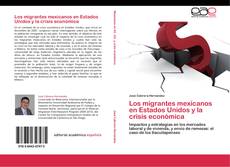 Обложка Los migrantes mexicanos en Estados Unidos y la crisis económica
