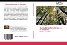 Buchcover von Cuidadores familiares en el hospital