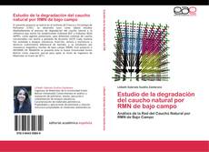 Buchcover von Estudio de la degradación del caucho natural por RMN de bajo campo