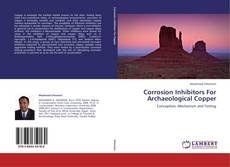 Copertina di Corrosion Inhibitors For Archaeological Copper