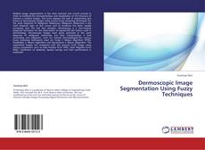 Bookcover of Dermoscopic Image Segmentation Using Fuzzy Techniques