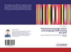 Capa do livro de Theorizing language choice and language shift  among bar girls 