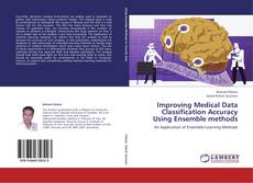 Bookcover of Improving Medical Data Classification Accuracy Using Ensemble methods