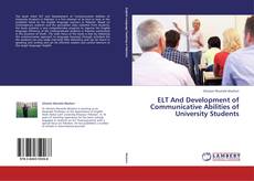 Bookcover of ELT And Development of Communicative Abilities of University Students