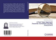 Bookcover of A Text Type Approach Towards Translation Quality Assessment