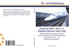 Bookcover of Deutsche Bahn. Was u.a. Angelika Mertens dazu sagt