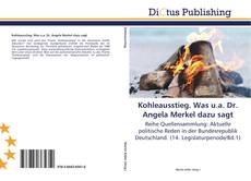 Bookcover of Kohleausstieg. Was u.a. Dr. Angela Merkel dazu sagt