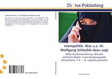 Buchcover von Islampolitik. Was u.a. Dr. Wolfgang Schäuble dazu sagt