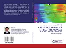 Capa do livro de VIRTUAL PROTOTYPING FOR CONCEPTUAL DESIGN OF TRACKED MOBILE ROBOTS 