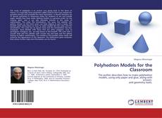 Copertina di Polyhedron Models for the Classroom