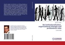 Buchcover von De-institutionalisation, organisational changes and professional roles