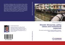 Copertina di Disaster discourses, policy values and institutional responses