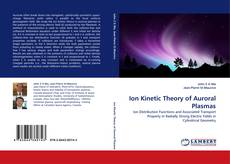 Ion Kinetic Theory of Auroral Plasmas的封面
