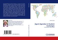 Capa do livro de Agent Agendas in Student Exchanges 