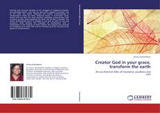 Creator God in your grace, transform the earth的封面