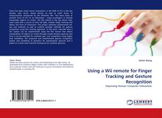 Borítókép a  Using a Wii remote for Finger Tracking and Gesture Recognition - hoz