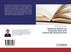 Radiation Effects on Unsteady Flow of A Chemically Reacting Fluid kitap kapağı