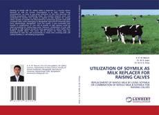 Обложка UTILIZATION OF SOYMILK AS MILK REPLACER FOR RAISING CALVES