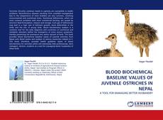 Copertina di BLOOD BIOCHEMICAL BASELINE VALUES OF JUVENILE OSTRICHES IN NEPAL