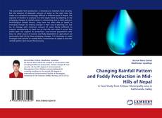 Bookcover of Changing Rainfall Pattern and Paddy Production in Mid-Hills of Nepal