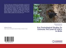 Buchcover von Eco Toxicological Studies To Estimate The Level Of VOC's In Birds