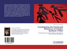 Bookcover of Investigating the Continued Relevance of Faludi’s Backlash (1992)