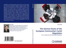 The German Roots of the European Community's Cartel Regulation kitap kapağı