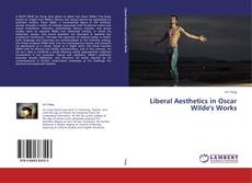 Обложка Liberal Aesthetics in Oscar Wilde's Works