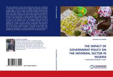 Capa do livro de THE IMPACT OF  GOVERNMENT POLICY ON THE INFORMAL SECTOR IN NIGERIA 
