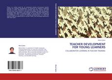 Buchcover von TEACHER DEVELOPMENT FOR YOUNG LEARNERS