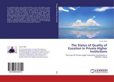 The Status of Quality of Eucation in Private Higher Institutions kitap kapağı