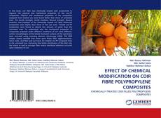 Capa do livro de EFFECT OF CHEMICAL MODIFICATION ON COIR FIBRE POLYPROPYLENE COMPOSITES 