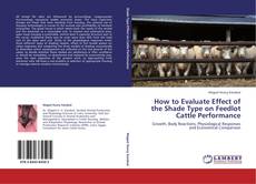 Capa do livro de How to Evaluate Effect of the Shade Type on Feedlot Cattle Performance 
