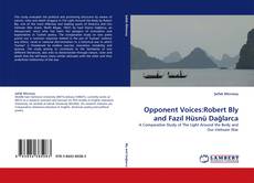 Opponent Voices:Robert Bly and Fazıl Hüsnü Dağlarca kitap kapağı