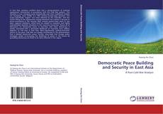Copertina di Democratic Peace Building and Security in East Asia
