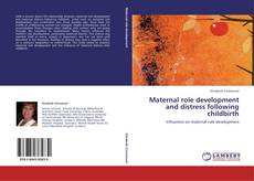 Bookcover of Maternal role development and distress following childbirth