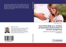 Bookcover of Free fetal DNA as a marker of placental dysfunction in human pregnancy