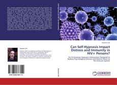 Can Self-Hypnosis Impact Distress and Immunity in HIV+ Persons?的封面