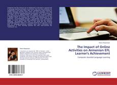 Bookcover of The Impact of Online Activities on Armenian EFL Learner's Achievement