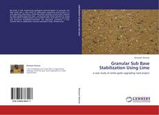 Granular Sub Base Stabilization Using Lime kitap kapağı