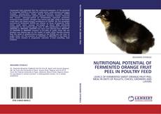 Capa do livro de NUTRITIONAL POTENTIAL OF FERMENTED ORANGE FRUIT PEEL IN POULTRY FEED 