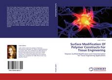 Buchcover von Surface Modification Of Polymer Constructs For Tissue Engineering