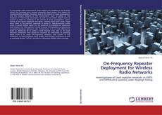 Bookcover of On-Frequency Repeater Deployment for Wireless Radio Networks