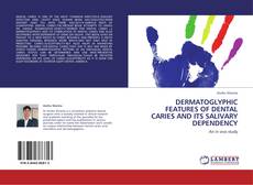 Bookcover of DERMATOGLYPHIC FEATURES OF DENTAL CARIES AND ITS SALIVARY DEPENDENCY
