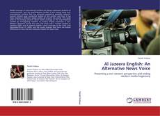 Al Jazeera English: An Alternative News Voice kitap kapağı