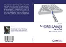 Capa do livro de Two-State Bulk Queueing Models with Multiple Vacations 