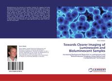 Towards Clearer Imaging of Luminescent and Bioluminescent Samples kitap kapağı