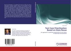 Portada del libro de Test Case Prioritization Based on Data Reuse