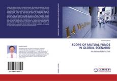 Copertina di SCOPE OF MUTUAL FUNDS IN GLOBAL SCENARIO