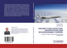Bookcover of AIRCRAFT ICING DETECTION, IDENTIFICATION AND RECONFIGURABLE CONTROL